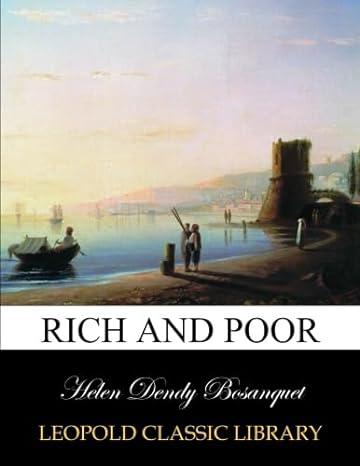 rich and poor 1st edition helen dendy bosanquet b015rjmtp2