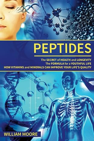 peptides the secret of health and longevity the formula for a youthful life how vitamins and minerals can