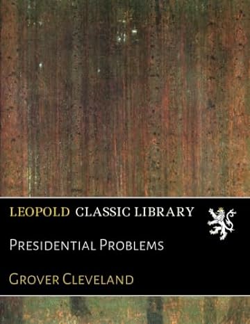 presidential problems 1st edition grover cleveland b01ko5jn3k
