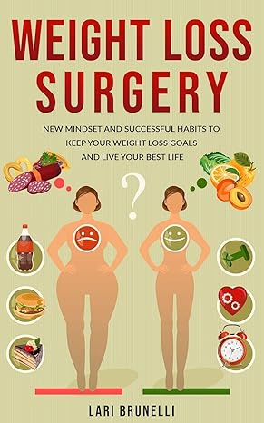 weight loss surgery new mindset and successful habits to keep your weight loss goals and live your best life