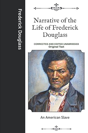 narrative of the life of frederick douglass an american slave corrected and edited unabridged original text