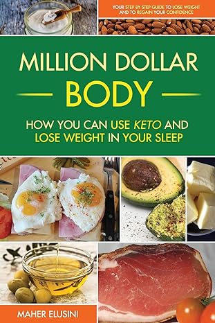 million dollar body how you can use keto and lose weight in your sleep 1st edition maher elusini 1790788218,