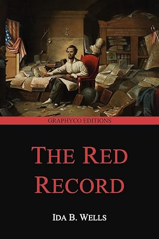 the red record 1st edition ida b wells ,graphyco s b08bgglcz5, 979-8655580299