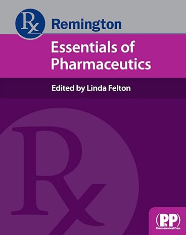 remington essentials of pharmaceutics 1st edition linda felton 0857111051, 978-0857111050
