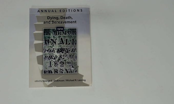 s dying death and bereavement 13/14 14th edition george e dickinson ,michael r leming 0078051304,