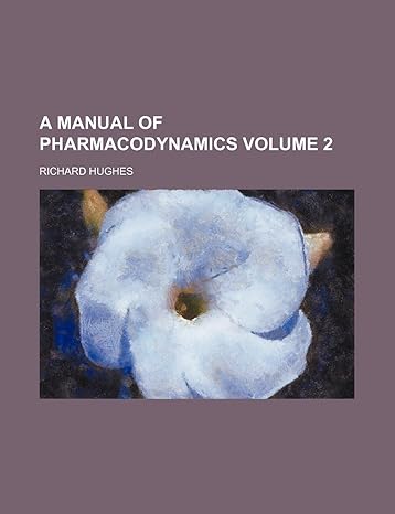 a manual of pharmacodynamics volume 2 1st edition richard hughes 1236679407, 978-1236679406