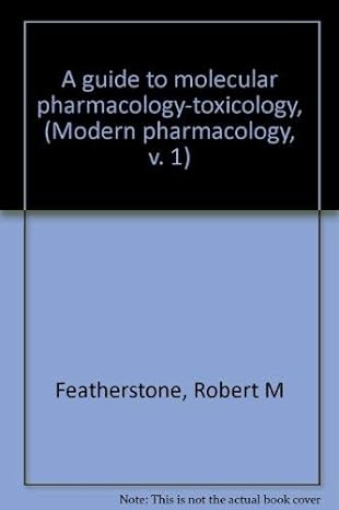 a guide to molecular pharmacology toxicology 1st edition robert m featherstone 0824760530, 978-0824760533