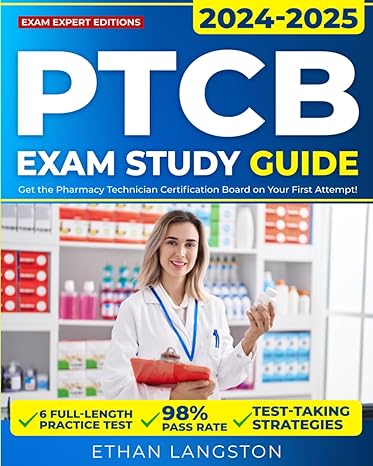 ptcb exam study guide get the pharmacy technician certification board on your first attempt 6 full length