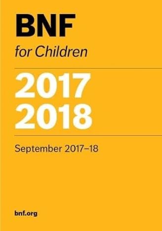 bnf for children 2017 2018 1st edition bmj group ,royal pharmaceutical society of great britain ,rcpch