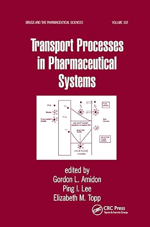 transport processes in pharmaceutical systems 1st edition gordon l amidon ,ping i lee ,elizabeth m topp