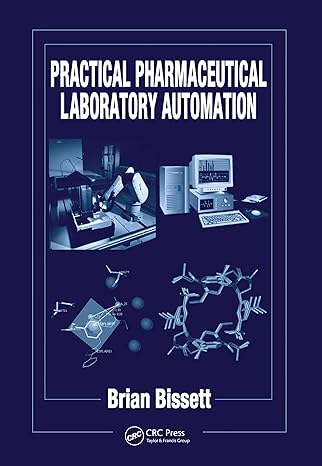 practical pharmaceutical laboratory automation 1st edition brian d bissett 0367454483, 978-0367454487