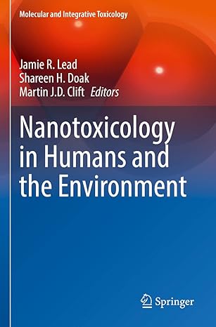 nanotoxicology in humans and the environment 1st edition jamie r lead ,shareen h doak ,martin j d clift