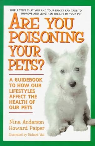 are you poisoning your pets 1st edition nina anderson 0895298295, 978-0895298294