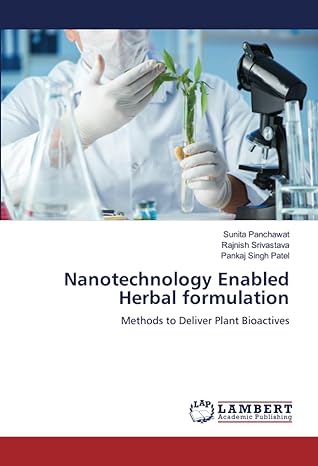 nanotechnology enabled herbal formulation methods to deliver plant bioactives 1st edition sunita panchawat