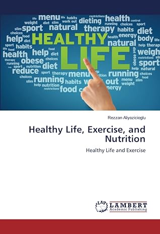 healthy life exercise and nutrition healthy life and exercise 1st edition rezzan aliyazicioglu 6206782379,