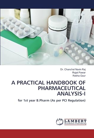 a practical handbook of pharmaceutical analysis i for 1st year b pharm 1st edition dr chanchal navin raj