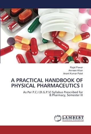 a practical handbook of physical pharmaceutics i as per p c i syllabus prescribed for b pharmacy semester iii
