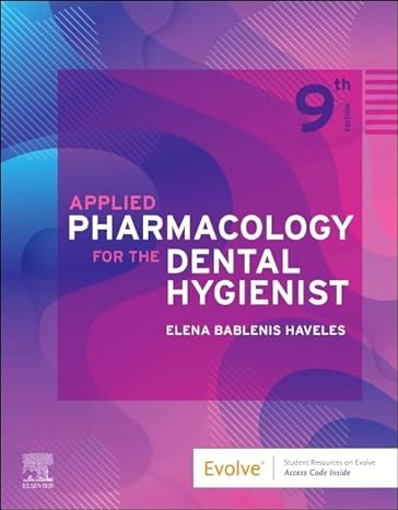 applied pharmacology for the dental hygienist 9th edition elena bablenis haveles bs pharm pharm d 0323798632,