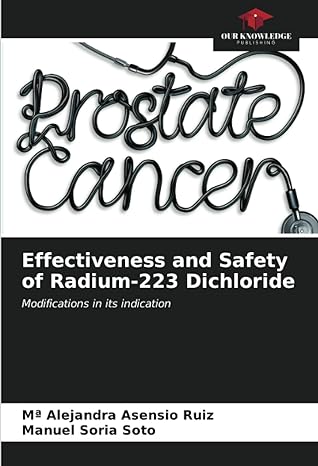 effectiveness and safety of radium 223 dichloride modifications in its indication 1st edition m alejandra