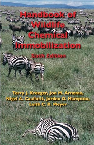 handbook of wildlife chemical immobilization 1st edition terry kreeger ,jon arnemo ,nigel caulkett ,jordan