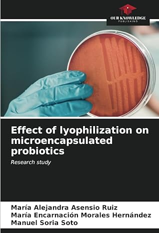effect of lyophilization on microencapsulated probiotics research study 1st edition maria alejandra asensio