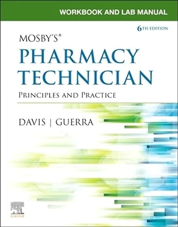 workbook and lab manual for mosbys pharmacy technician principles and practice 6th edition elsevier inc