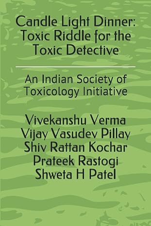 candle light dinner toxic riddle for the toxic detective an indian society of toxicology initiative 1st