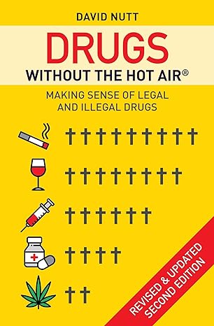 drugs without the hot air making sense of legal and illegal drugs 2nd edition david nutt 0857844989,