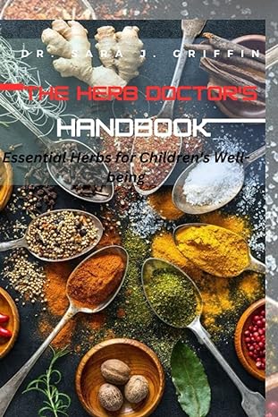 The Herb Doctors Handbook Essential Herbs For Childrens Well Being