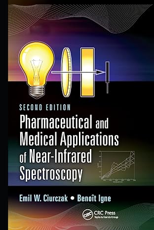 pharmaceutical and medical applications of near infrared spectroscopy 2nd edition emil w ciurczak ,benoit