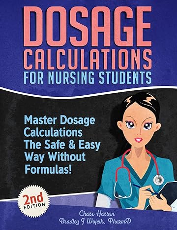 dosage calculations for nursing students master dosage calculations the safe and easy way without formulas