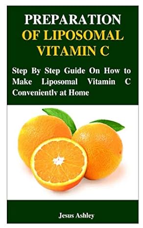 preparation of liposomal vitamin c step by step guide on how to make liposomal vitamin c conveniently at home