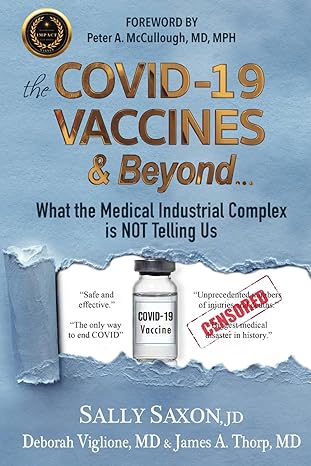 the covid 19 vaccines and beyond what the medical industrial complex is not telling us 1st edition sally