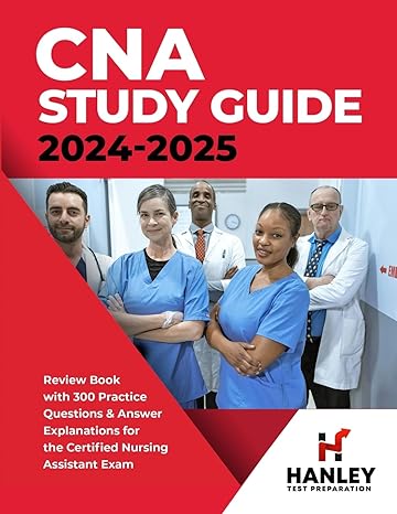cna study guide 2024 2025 review book with 300 practice questions and answer explanations for the certified