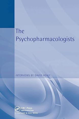 the psychopharmacologists interviews by david healey 1st edition david healy 0367447754, 978-0367447755