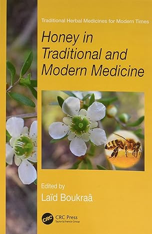 honey in traditional and modern medicine 1st edition laid boukraa 1138199273, 978-1138199279