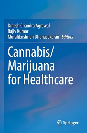 cannabis/marijuana for healthcare 1st edition dinesh chandra agrawal ,rajiv kumar ,muralikrishnan