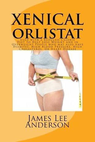 xenical orlistat used with a reduced calorie diet to help lose weight and in overweight people who may also