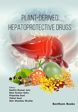 plant derived hepatoprotective drugs 1st edition sachin kumar jain ,ram kumar sahu ,priyanka soni ,vishal