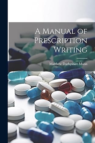 a manual of prescription writing 1st edition matthew darbyshire mann 102199376x, 978-1021993762