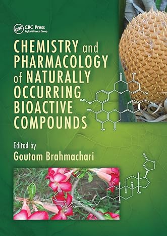 chemistry and pharmacology of naturally occurring bioactive compounds 1st edition goutam brahmachari