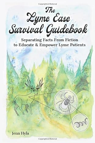 the lyme ease survival guidebook separating facts from fiction to educate and empower lyme patients 1st