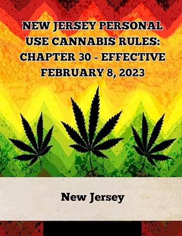 new jersey personal use cannabis rules chapter 30 effective february 8 2023 1st edition new jersey