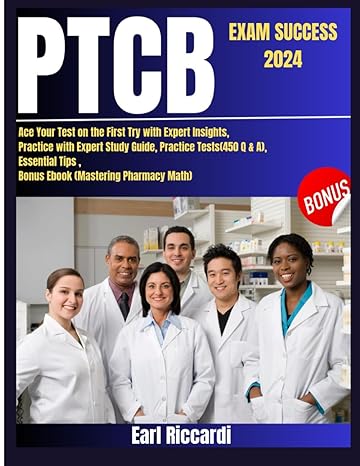 ptcb exam success 2024 ace your test on the first try with expert insights practice with expert study guide