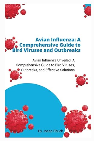 avian influenza a comprehensive guide to bird viruses and outbreaks avian influenza unveiled a comprehensive
