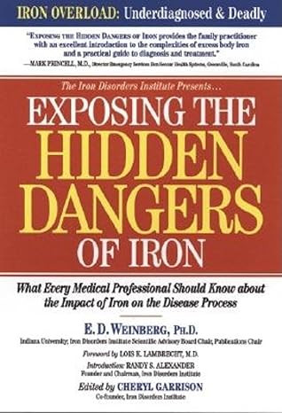 exposing the hidden dangers of iron what every medical professional should know about the impact of iron on
