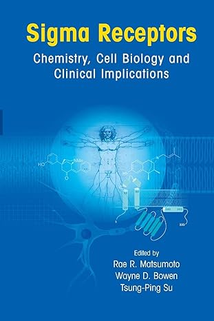sigma receptors chemistry cell biology and clinical implications 2007th edition rae r matsumoto ,wayne d