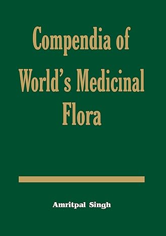 compendia of worlds medicinal flora 1st edition amritpal singh 157808430x, 978-1578084302