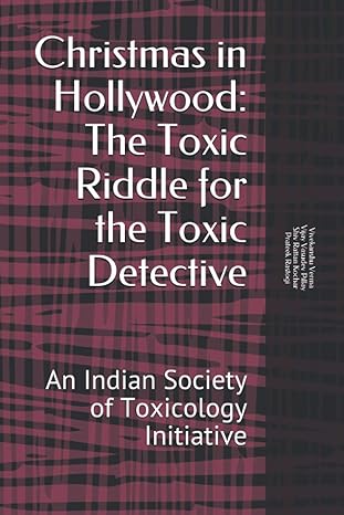 christmas in hollywood toxic riddle for the toxic detective an indian society of toxicology initiative 1st