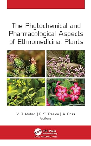 the phytochemical and pharmacological aspects of ethnomedicinal plants 1st edition v r mohan ,p s tresina ,a